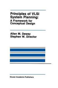 Cover image for Principles of VLSI System Planning: A Framework for Conceptual Design