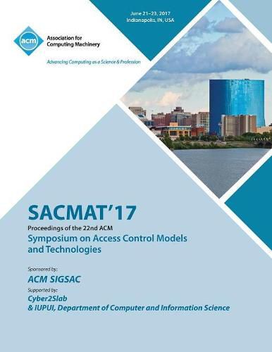 Cover image for Sacmat'17: The 22nd ACM Symposium on Access Control Models and Technologies (SACMAT)