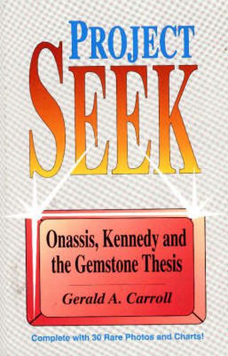 Cover image for Project Seek: Onassis, Kennedy and the Gemstone Thesis