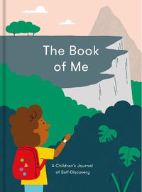 Cover image for The Book of Me: A Children's Journal of Self-Discovery