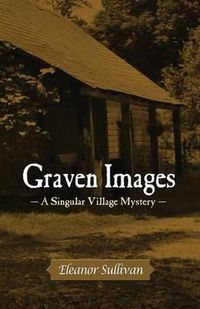 Cover image for Graven Images, a Singular Village Mystery