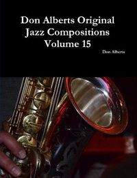 Cover image for Don Alberts Original Jazz Compositions Volume 15