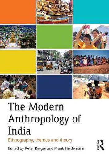 Cover image for The Modern Anthropology of India: Ethnography, Themes and Theory