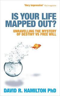 Cover image for Is Your Life Mapped Out?: Unravelling the Mystery of Destiny vs Free Will