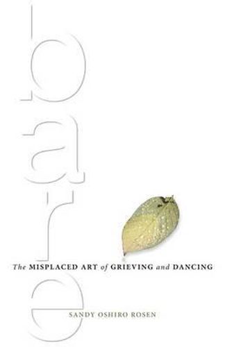 Cover image for Bare: The Misplaced Art of Grieving and Dancing