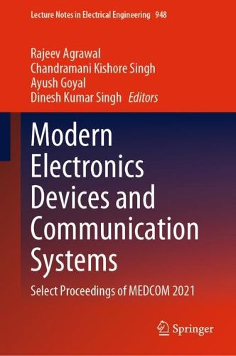 Cover image for Modern Electronics Devices and Communication Systems: Select Proceedings of MEDCOM 2021