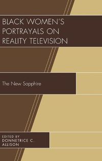 Cover image for Black Women's Portrayals on Reality Television: The New Sapphire