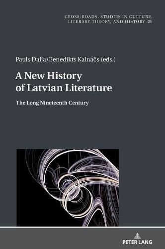 Cover image for A New History of Latvian Literature: The Long Nineteenth Century