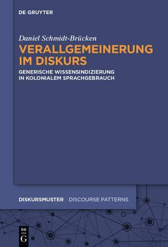 Cover image for Verallgemeinerung Im Diskurs: Generische Wissensindizierung in Kolonialem Sprachgebrauch