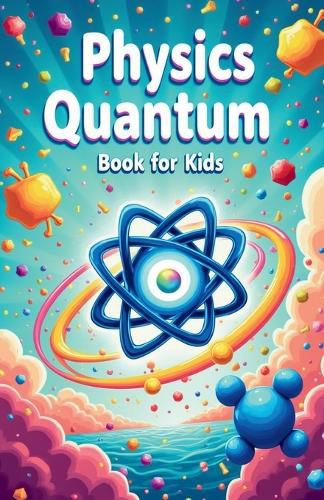 Cover image for Physics Quantum Book for Kids