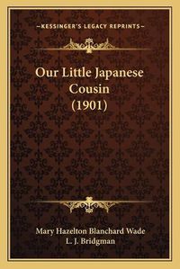 Cover image for Our Little Japanese Cousin (1901)