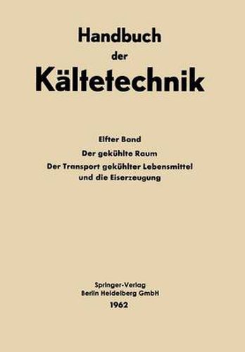 Cover image for Der Gekuhlte Raum der Transport Gekuhlter Lebensmittel und die Eiserzeugung