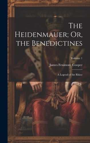 Cover image for The Heidenmauer; Or, the Benedictines