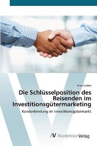 Cover image for Die Schlusselposition des Reisenden im Investitionsgutermarketing