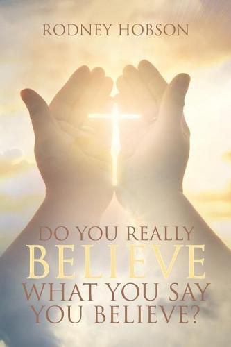 Cover image for Do You Really Believe What You Say You Believe?