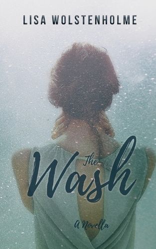 Cover image for The Wash: A collision of loss and love