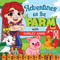 Cover image for Adventures on the Farm with Shirley Anne