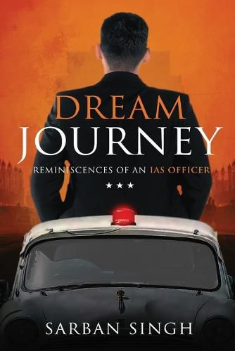 Cover image for Dream Journey - Reminiscences of an IAS Officer