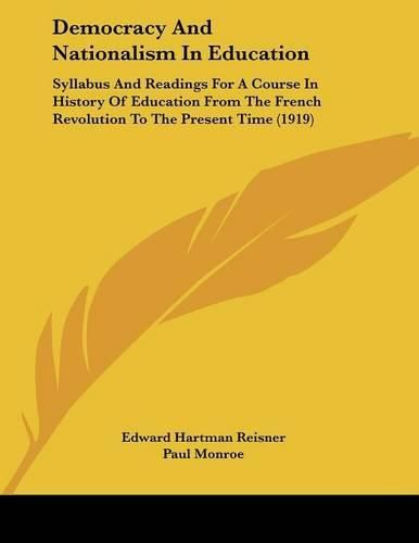 Democracy and Nationalism in Education: Syllabus and Readings for a Course in History of Education from the French Revolution to the Present Time (1919)