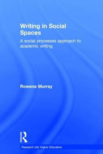 Cover image for Writing in Social Spaces: A social processes approach to academic writing