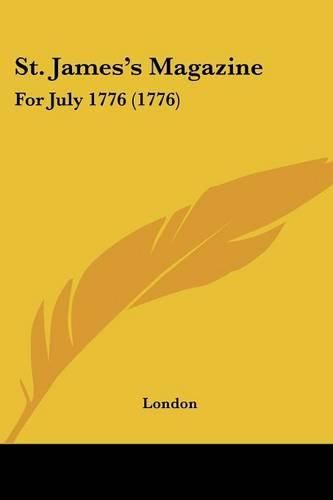 Cover image for St. James's Magazine: For July 1776 (1776)