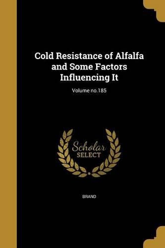 Cover image for Cold Resistance of Alfalfa and Some Factors Influencing It; Volume no.185