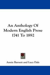 Cover image for An Anthology of Modern English Prose 1741 to 1892