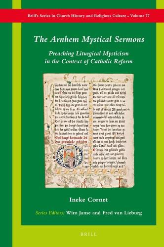 Cover image for The Arnhem Mystical Sermons: Preaching Liturgical Mysticism in the Context of Catholic Reform