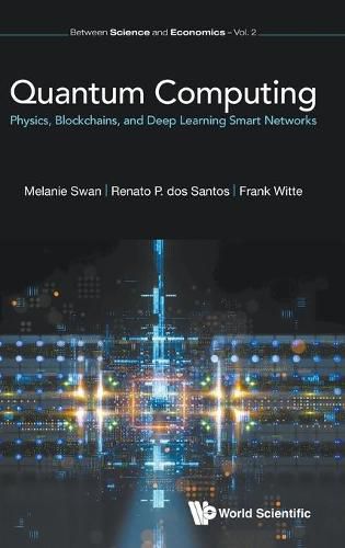 Cover image for Quantum Computing: Physics, Blockchains, And Deep Learning Smart Networks