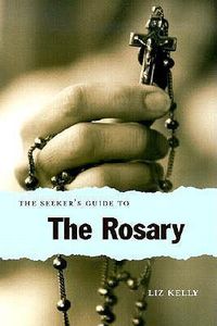 Cover image for The Seeker's Guide to the Rosary