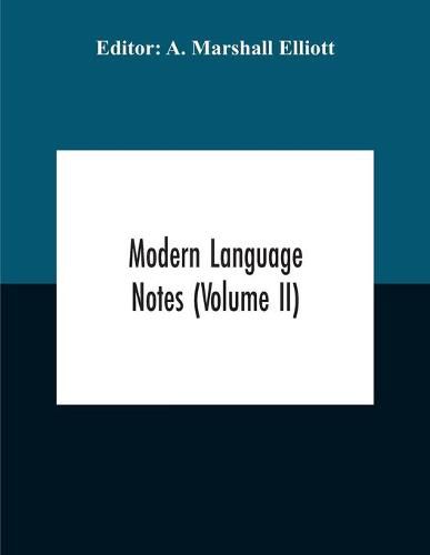 Modern Language Notes (Volume Ii)