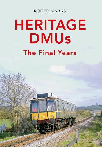 Cover image for Heritage DMUs: The Final Years