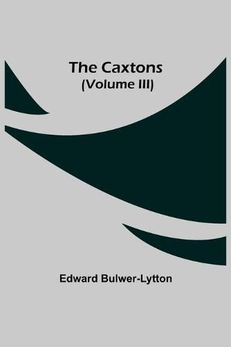 Cover image for The Caxtons, (Volume III)