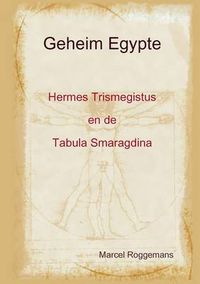 Cover image for Geheim Egypte - HermesTrismegistus En De Tabula Smaragdina