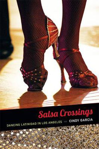 Cover image for Salsa Crossings: Dancing Latinidad in Los Angeles