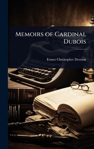 Cover image for Memoirs of Cardinal Dubois