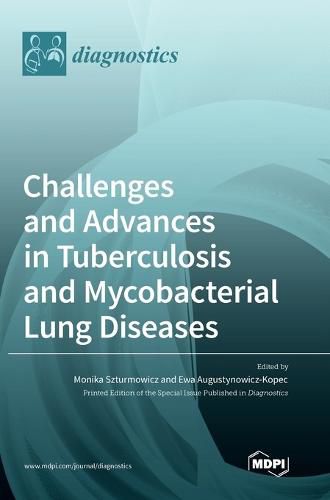 Cover image for Challenges and Advances in Tuberculosis and Mycobacterial Lung Diseases