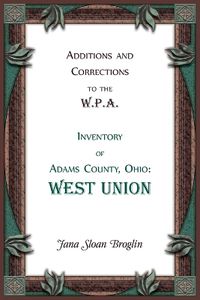 Cover image for Additions and Corrections to the W.P.A. Inventory of Adams County, Ohio