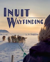 Cover image for Inuit Wayfinding: English Edition