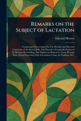 Cover image for Remarks on the Subject of Lactation