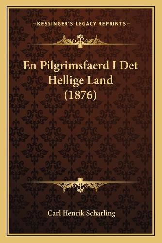 En Pilgrimsfaerd I Det Hellige Land (1876)