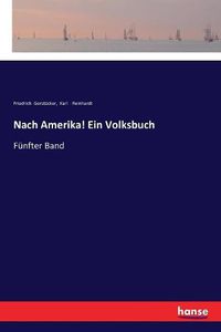 Cover image for Nach Amerika! Ein Volksbuch: Funfter Band