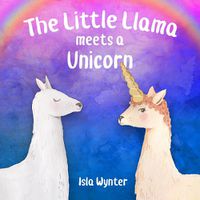 Cover image for The Little Llama Meets a Unicorn