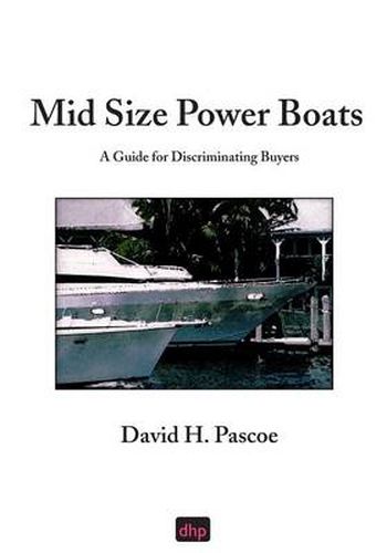 Cover image for Mid Size Power Boats: A Guide for Discriminating Buyers