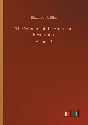 Cover image for The Women, of the American Revolution: Volume 2