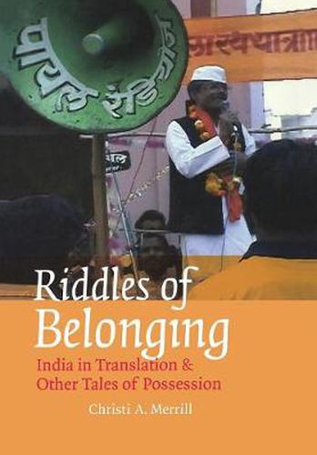Cover image for Riddles of Belonging: India in Translation and Other Tales of Possession