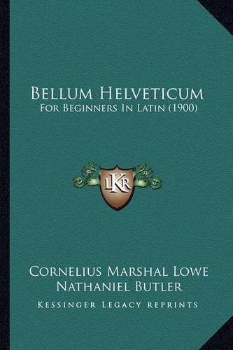 Bellum Helveticum: For Beginners in Latin (1900)