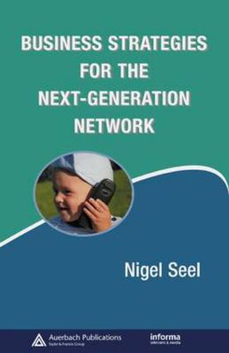 Cover image for Business Strategies for the Next-Generation Network