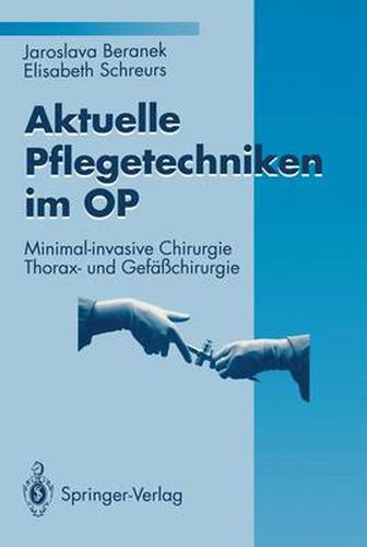 Cover image for Aktuelle Pflegetechniken im OP: Minimal-invasive Chirurgie Thorax- und Gefasschirurgie