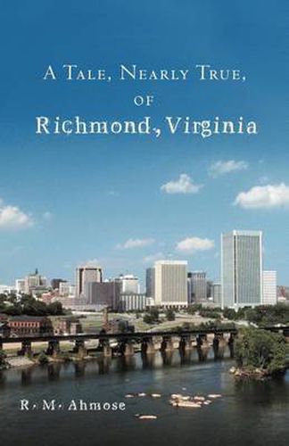 Cover image for A Tale, Nearly True, of Richmond, Virginia